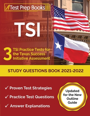 TSI Study Questions Book 2021-2022: 3 TSI Practice Tests for the Texas Success Initiative Assessment [Updated for the New Outline Guide] - Joshua Rueda