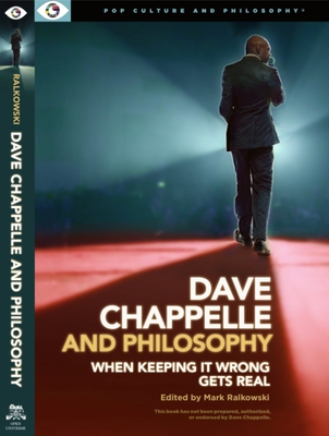 Dave Chappelle and Philosophy: When Keeping It Wrong Gets Real - 