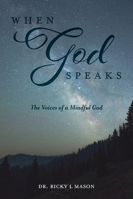 When God Speaks: The Voices of a Mindful God - Ricky L. Mason
