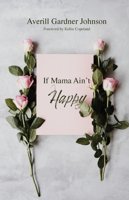 If Mama Ain't Happy - Averill Gardner Johnson