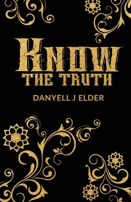 Know the Truth - Danyell J. Elder