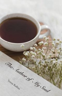 Coperta cărții 'The Author of My Soul - Teresa Rollins'