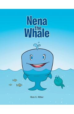 Coperta cărții 'Nena the Whale - Rick C. Miller'