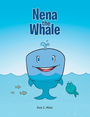 Coperta cărții 'Nena the Whale - Rick C. Miller'
