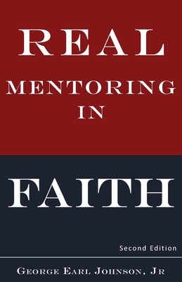 Real Mentoring in Faith - George Earl Johnson