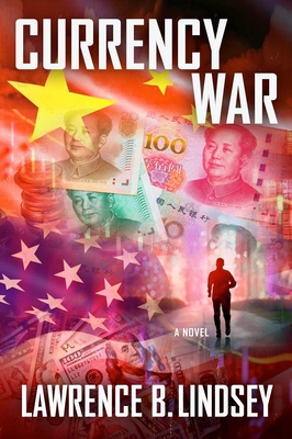 Currency War - Lawrence B. Lindsey