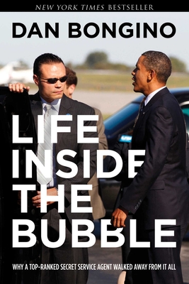 Life Inside the Bubble: Why a Top-Ranked Secret Service Agent Walked Away from It All - Dan Bongino