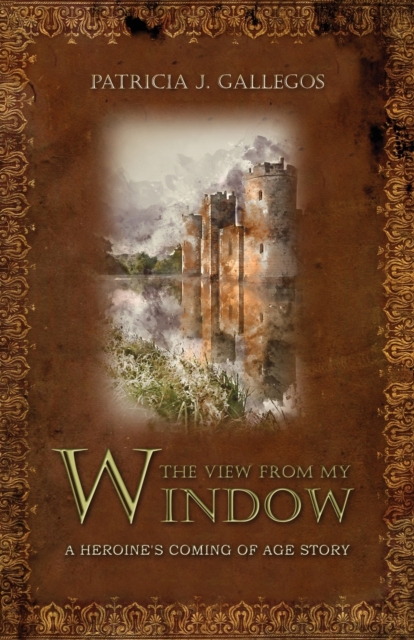 The View From My Window - Patricia J. Gallegos