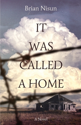 It Was Called a Home - Brian Nisun