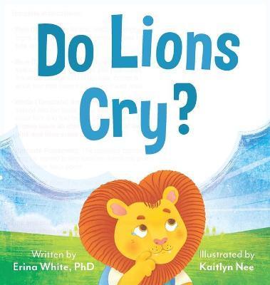 Do Lions Cry? - Erina White