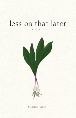 less on that later - Madeline Farber