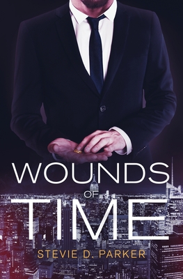 Wounds of Time - Stevie D. Parker