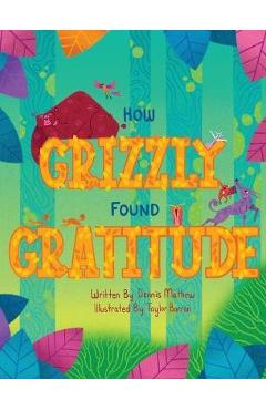 Coperta cărții 'How Grizzly Found Gratitude - Dennis Mathew'