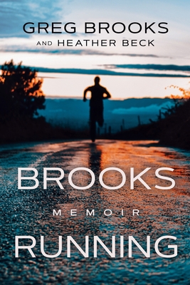 Brooks Running: Memoir - Greg Brooks