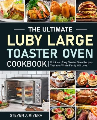 Oster Toaster Oven Cookbook for Beginners 800: The Complete Guide of Oster Toaster  Oven Digital Convection Oven with Large 6-Slice Capacity recipe book to  Toast, Bake, Broil and More by Robin Olsen