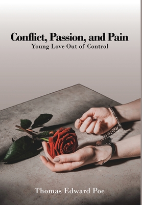 Conflict, Passion, and Pain - Thomas Edward Poe