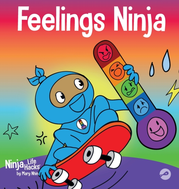 Feelings Ninja: A Social, Emotional Children's Book About Recognizing and Identifying Your Feelings, Sad, Angry, Happy - Mary Nhin