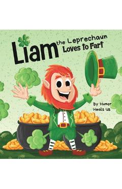 Larry The Farting Leprechaun: A Funny Read Aloud Picture Book For Kids And  Adults About Leprechaun Farts and Toots for St. Patrick's Day (Fart