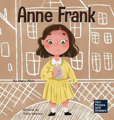 Anne Frank: A Kid's Book About Hope - Mary Nhin