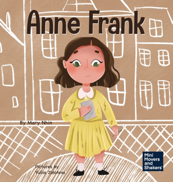 Anne Frank: A Kid's Book About Hope - Mary Nhin