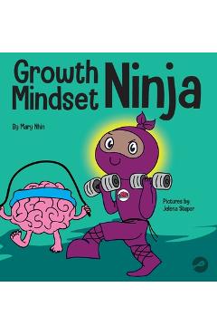 Coperta cărții 'Growth Mindset Ninja: A Children's Book About the Power of Yet - Mary Nhin'