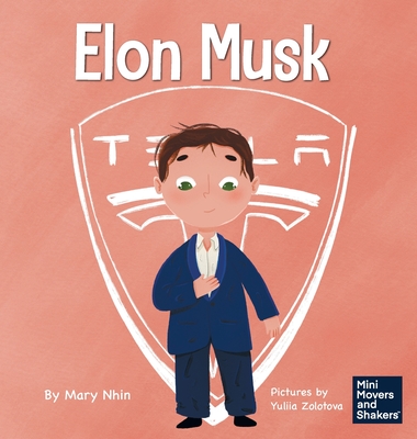 Elon Musk: A Kid's Book About Inventions - Mary Nhin