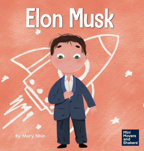 Elon Musk: A Kid's Book About Inventions - Mary Nhin