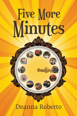 Five More Minutes - Deanna Roberto
