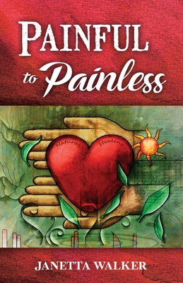 Painful to Painless - Janetta Walker