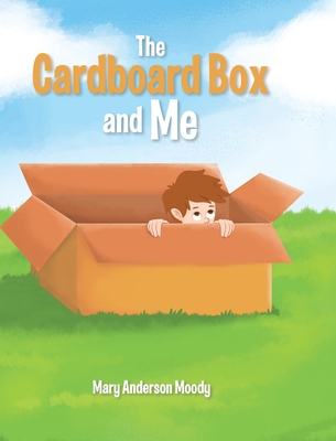 The Cardboard Box and Me - Mary Anderson Moody