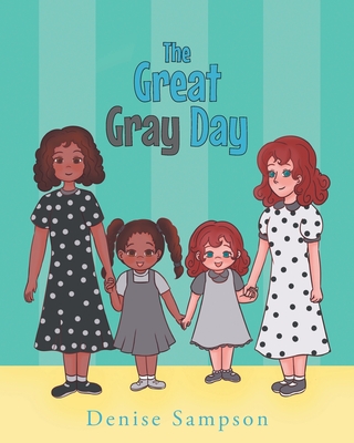 The Great Gray Day - Denise Sampson