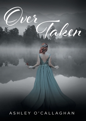 Over Taken - Ashley O'callaghan