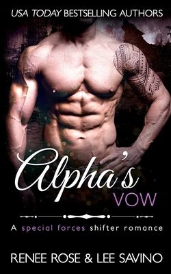 Alpha's Vow: A special forces shifter romance - Renee Rose
