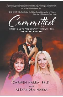 Coperta cărții 'Committed: Finding Love and Loyalty Through the Seven Archetypes - Carmen Harra'