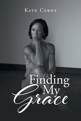Finding My Grace - Kate Cerny