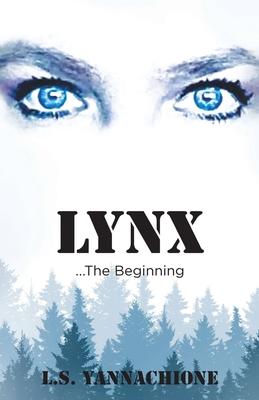 LYNX...The Beginning - L. S. Yannachione