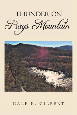 Thunder on Bays Mountain - Dale E. Gilbert