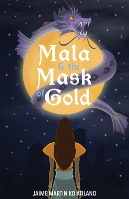 Mala & the Mask of Gold - Jaime Martin Ko Atilano