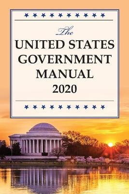 The United States Government Manual 2020 - National Arc And Records Administration