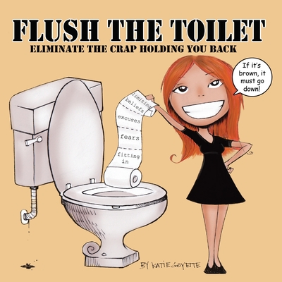 Coperta cărții 'Flush the Toilet - Katie Goyette'