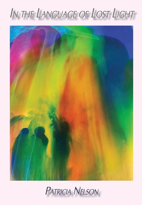 Coperta cărții 'In the Language of Lost Light - Patricia Nelson'