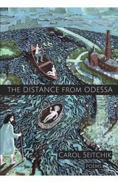 Coperta cărții 'The Distance From Odessa - Carol Seitchik'