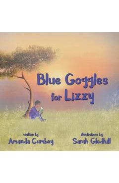 Coperta cărții 'Blue Goggles for Lizzy - Amanda Cumbey'