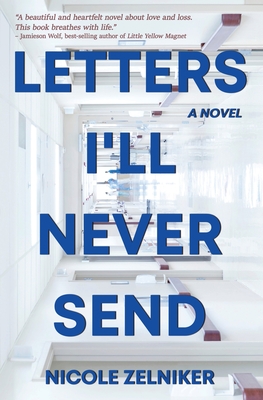 Letters I'll Never Send - Nicole Zelniker