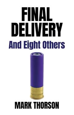 Coperta cărții 'Final Delivery - Mark Thorson'
