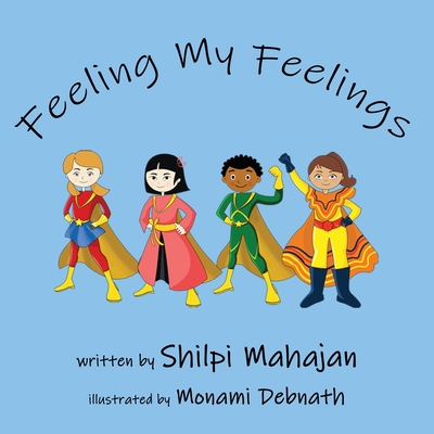 Feeling My Feelings: A book on social emotional learning - Shilpi Mahajan