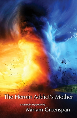 The Heroin Addict's Mother - Miriam Greenspan