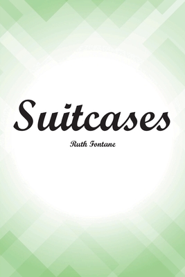 Suitcases - Ruth Fontane