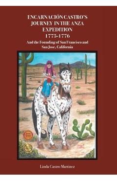 Coperta cărții 'Encarnaci�n Castro's Journey In The Anza Expedition 1775-1776: And the Founding of San Francisco and San Jose,'