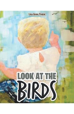 Coperta cărții 'Look at the Birds - Lisa Anne Tindal'